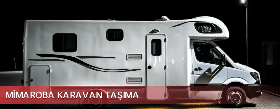 Mimaroba İlçemi Karavan Taşıma