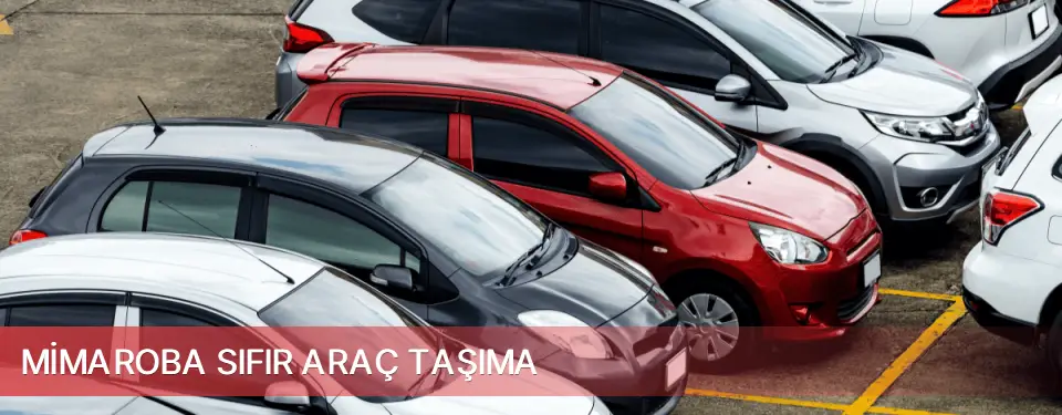 Mimaroba İlçemi Sıfır Araç Taşıma